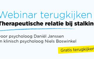 Bekijk de Webinar 'de therapeutische relatie bij stalking' van Daniël Janssen en Niels Boswinkel terug